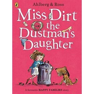 Miss Dirt the Dustman's Daughter, Paperback - Allan Ahlberg imagine