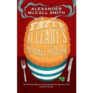 Fatty O'Leary's Dinner Party, Paperback - Alexander McCall Smith imagine