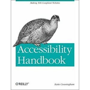 Accessibility Handbook. Making 508 Compliant Websites, Paperback - Katie Cunningham imagine