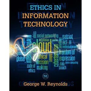 Ethics in Information Technology, Paperback - George Reynolds imagine