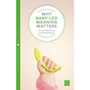Why Starting Solids Matters, Paperback - Amy Brown imagine