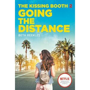 The Kissing Booth #2: Going the Distance, Paperback - Beth Reekles imagine