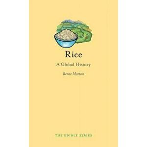 Rice. A Global History, Hardback - Renee Marton imagine