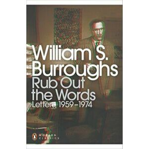 Rub Out the Words. Letters 1959-1974, Paperback - William S. Burroughs imagine