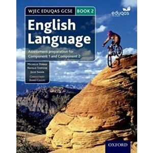 WJEC Eduqas GCSE English Language: Student Book 2. Assessment preparation for Component 1 and Component 2, Paperback - Julie Swain imagine