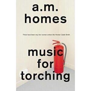 Music For Torching, Paperback - A. M. Homes imagine