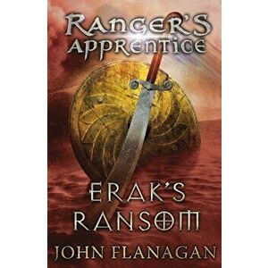 Erak's Ransom (Ranger's Apprentice Book 7), Paperback - John Flanagan imagine