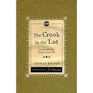 Crook in the Lot. Living with that thorn in your side, Paperback - Thomas Boston imagine