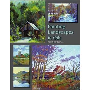 Painting Landscapes in Oils, Paperback - Robert Brindley imagine