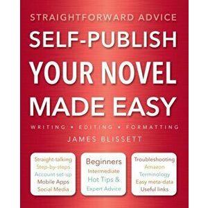 Self-Publish Your Novel Made Easy. Straightforward Advice, Paperback - Richard Williams imagine