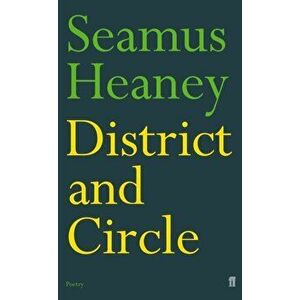 District and Circle, Paperback - Seamus Heaney imagine