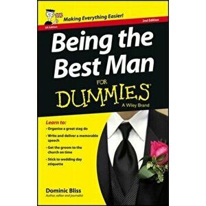 Being the Best Man For Dummies - UK, Paperback - Dominic Bliss imagine