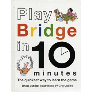 Play Bridge in 10 Minutes, Hardback - Brian Byfield imagine