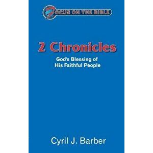 2 Chronicles. God's Blessing of His Faithful People, Paperback - Cyril J. Barber imagine