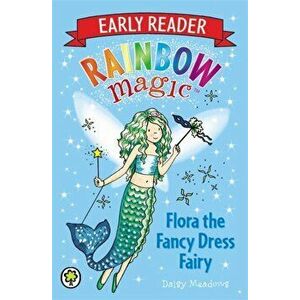 Rainbow Magic Early Reader: Flora the Fancy Dress Fairy, Paperback - Daisy Meadows imagine