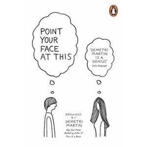 Point Your Face At This, Paperback - Demetri Martin imagine