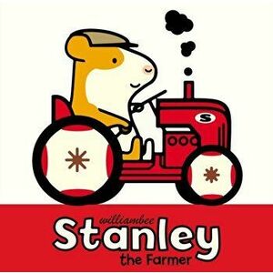 Stanley the Farmer, Paperback - William Bee imagine