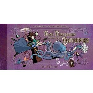 Time Traveling with Your Octopus, Hardcover - Brian Kesinger imagine