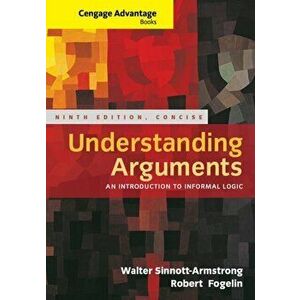 Cengage Advantage Books: Understanding Arguments, Concise Edition, Paperback - Robert Fogelin imagine