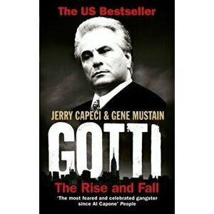 Gotti. The Rise and Fall, Paperback - Gene Mustain imagine