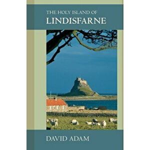 Holy Island of Lindisfarne, Paperback - David Adam imagine