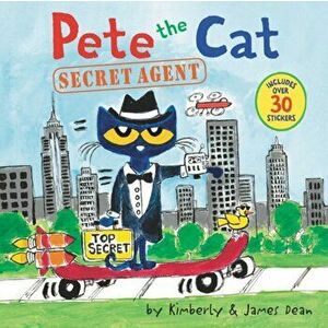 Pete the Cat: Secret Agent, Paperback - James Dean imagine