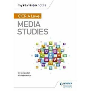 My Revision Notes: OCR A Level Media Studies, Paperback - Michael Rodgers imagine