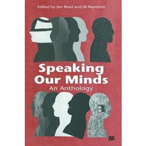 Speaking Our Minds. An Anthology of Personal Experiences of Mental Distress and its Consequences, Paperback - Jill Reynolds imagine