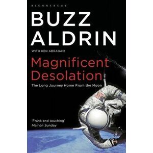 Magnificent Desolation. The Long Journey Home from the Moon, Paperback - Buzz Aldrin imagine