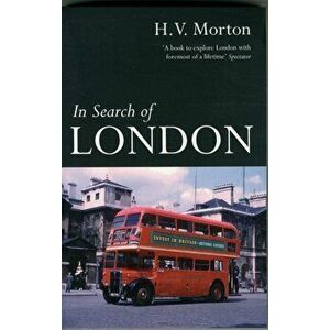 In Search of London, Paperback - H. V. Morton imagine