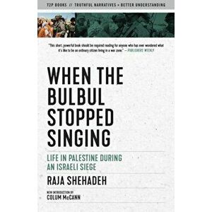 When the Bulbul Stopped Singing: Life in Palestine During an Israeli Siege, Paperback - Raja Shehadeh imagine