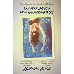 Summer House with Swimming Pool, Paperback - Herman Koch imagine