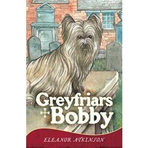 Greyfriars Bobby, Paperback - Eleanor Atkinson imagine