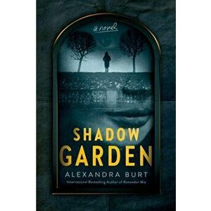 Shadow Garden, Paperback - Alexandra Burt imagine