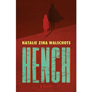 Hench, Hardcover - Natalie Zina Walschots imagine