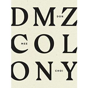 DMZ Colony, Paperback - Don Mee Choi imagine