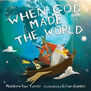 When God Made the World, Hardcover - Matthew Paul Turner imagine