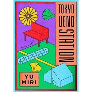 Tokyo Ueno Station, Hardcover - Yu Miri imagine