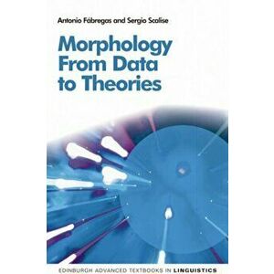 Morphology. From Data to Theories, Paperback - Sergio Scalise imagine