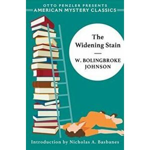 The Widening Stain, Hardcover - W. Bolingbroke Johnson imagine
