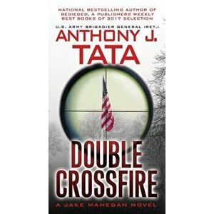 Double Crossfire, Paperback - Anthony J. Tata imagine
