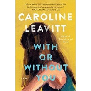 With or Without You, Hardcover - Caroline Leavitt imagine