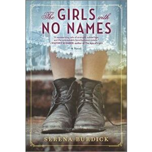 The Girls with No Names, Paperback - Serena Burdick imagine