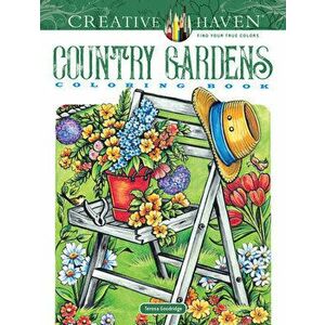 Creative Haven Country Gardens Coloring Book, Paperback - Teresa Goodridge imagine