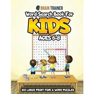 Word Search Book For Kids Ages 6-8 - 100 Large Print Find A Word Puzzles, Paperback - Brain Trainer imagine