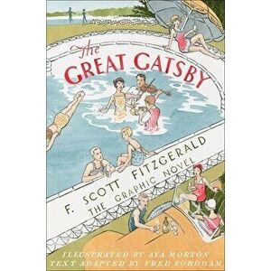 The Great Gatsby: The Graphic Novel, Paperback - F. Scott Fitzgerald imagine