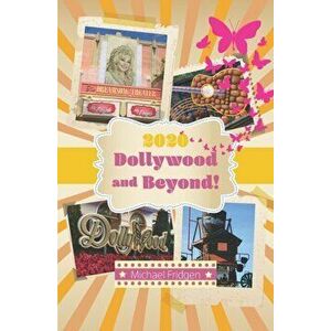 2020 Dollywood and Beyond!, Paperback - Michael Fridgen imagine