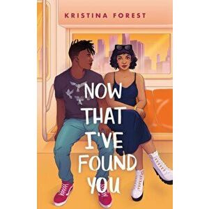 Now That I've Found You, Hardcover - Kristina Forest imagine