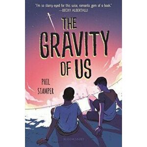 The Gravity of Us, Hardcover - Phil Stamper imagine