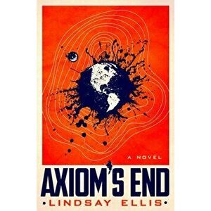 Axiom's End, Hardcover - Lindsay Ellis imagine